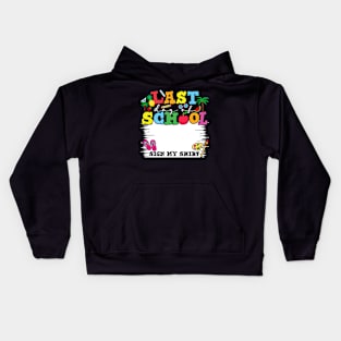 Last Day Of School Sign My Shirt Kids Hoodie